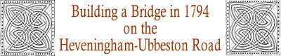 Building a Bridge in 1794 on the Heveningham-Ubbeston Road